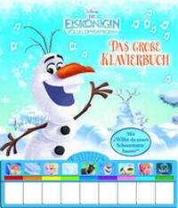 Abbildung von: Disney - Die Eiskönigin, das große Klavierbuch - Pappbilderbuch mit Klaviertastatur und neun zauberhaften Melodien - Phoenix International Publications Inc.