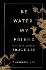 Cover: Be Water, My Friend - Ebury Digital