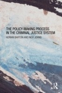Abbildung von: The Policy Making Process in the Criminal Justice System - Routledge