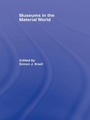 Cover: Museums in the Material World - Routledge