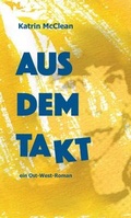 Cover: Aus dem Takt - ein Ost-West-Roman - tredition