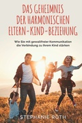 Cover: Das Geheimnis der harmonischen Eltern-Kind-Beziehung - epubli