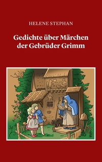Abbildung von: Gedichte über Märchen der Gebrüder Grimm - BoD - Books on Demand