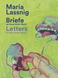 Cover: Maria Lassnig. Briefe an / Letters to Hans Ulrich Obrist. Mit der Kunst zusammen: da verkommt man nicht! / Living With Art Stops One Wilting! - K&ouml;nig, Walther