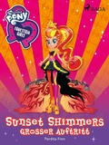 Cover: My Little Pony - Equestria Girls - Sunset Shimmers gro&szlig;er Auftritt - Saga Egmont