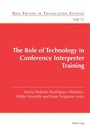 Cover: The Role of Technology in Conference Interpreter Training - Peter Lang Verlag