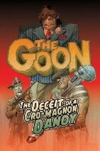 Enlarge image Cover: The Goon Volume 2: The Deceit of a Cro-Magnon Dandy - Albatross Funnybooks