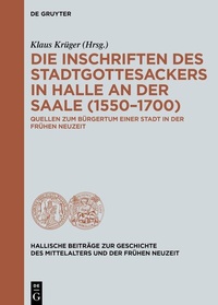 Bild: Die Inschriften des Stadtgottesackers in Halle an der Saale (1550-1700) - De Gruyter