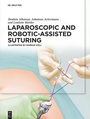 Cover: Laparoscopic and Robotic-Assisted Suturing - De Gruyter