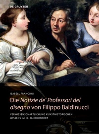 Abbildung von: Die Notizie de' Professori del disegno von Filippo Baldinucci - De Gruyter