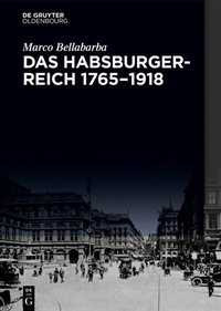Bild: Das Habsburgerreich 1765-1918 - De Gruyter Oldenbourg