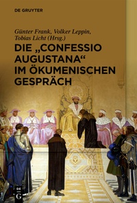 Abbildung von: Die "Confessio Augustana" im ökumenischen Gespräch - De Gruyter