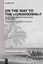 Cover: On the Way to the "(Un)Known"? - De Gruyter