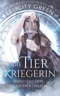 Cover: Die Tierkriegerin und das Erbe der Trollwesen - BoD - Books on Demand