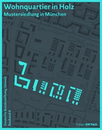 Abbildung von: DBU Bauband 4: Wohnquartier in Holz - Detail Architecture GmbH