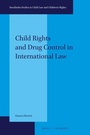 Cover: Child Rights and Drug Control in International Law - Martinus Nijhoff
