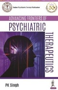 Cover: Advancing Frontiers of Psychiatric Therapeutics - Jaypee Brothers Medical Publishers