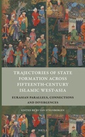 Cover: Trajectories of State Formation across Fifteenth-Century Islamic West-Asia - Brill