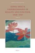 Cover: Xiong Shili's Understanding of Reality and Function, 1920-1937 - Brill