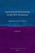 Cover: Early Jewish Messianism in the New Testament - Brill