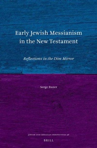 Enlarge image Cover: Early Jewish Messianism in the New Testament - Brill