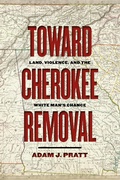 Cover: Toward Cherokee Removal - Cokesbury