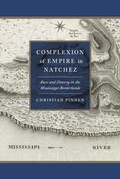 Cover: Complexion of Empire in Natchez - University of Georgia Press