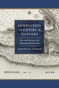 Abbildung von: Complexion of Empire in Natchez - University of Georgia Press