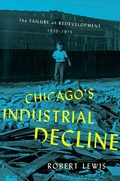 Bild: Chicago's Industrial Decline - Cornell University Press
