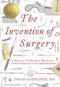 Cover: The Invention of Surgery - Simon + Schuster Inc.