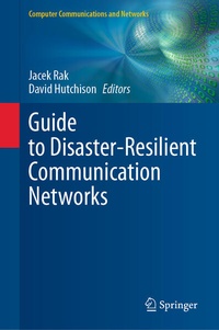 Enlarge image Cover: Guide to Disaster-Resilient Communication Networks - Springer