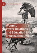 Cover: Women, Power Relations, and Education in a Transnational World - Palgrave Macmillan