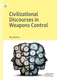 Enlarge image Cover: Civilizational Discourses in Weapons Control - Palgrave Macmillan