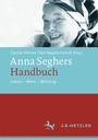 Cover: Anna Seghers-Handbuch - J.B. Metzler