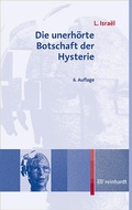 Cover: Die unerh&ouml;rte Botschaft der Hysterie - Ernst Reinhardt Verlag