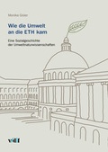 Cover: Wie die Umwelt an die ETH kam - vdf Hochschulverlag AG