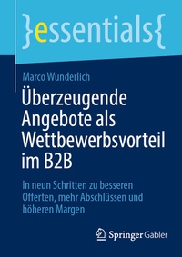 Abbildung von: Überzeugende Angebote als Wettbewerbsvorteil im B2B - Springer Gabler