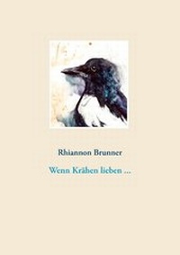 Abbildung von: Wenn Krähen lieben ... - TWENTYSIX