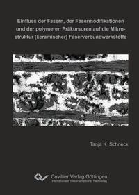 Abbildung von: Einfluss der Fasern, der Fasermodifikationen und der polymeren Präkursoren auf die Mikrostruktur (keramischer) Faserverbundwerkstoffe - Cuvillier Verlag
