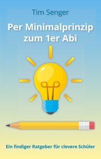 Abbildung von: Per Minimalprinzip zum 1er Abi - BoD - Books on Demand