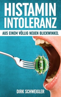 Abbildung von: Histaminintoleranz aus einem völlig neuen Blickwinkel - BoD - Books on Demand