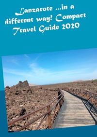 Abbildung von: Lanzarote ...in a different way! Compact Travel Guide 2020 - BoD - Books on Demand