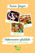 Cover: Histaminarm gl&uuml;cklich - BoD - Books on Demand