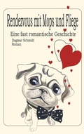 Cover: Rendezvous mit Mops und Fliege - BoD - Books on Demand