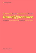 Cover: Nachhaltigkeit braucht Entschleunigung braucht Grundein/auskommen erm&ouml;glicht Entschleunigung erm&ouml;glicht Nachhaltigkeit - Parthas Verlag Berlin