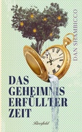 Cover: Das Geheimnis erf&uuml;llter Zeit - Riverfield Verlag GmbH