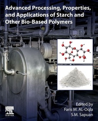 Enlarge image Cover: Advanced Processing, Properties, and Applications of Starch and Other Bio-based Polymers - Elsevier