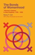 Cover: The Bonds of Womanhood - Yale University Press