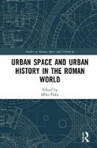Enlarge image Cover: Urban Space and Urban History in the Roman World - Routledge