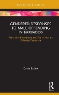 Cover: Gendered Responses to Male Offending in Barbados - Taylor & Francis